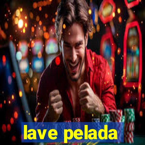 lave pelada